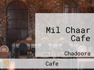Mil Chaar Cafe
