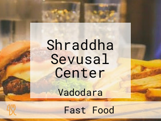 Shraddha Sevusal Center