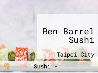 Ben Barrel Sushi
