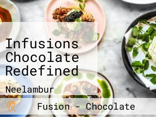Infusions Chocolate Redefined