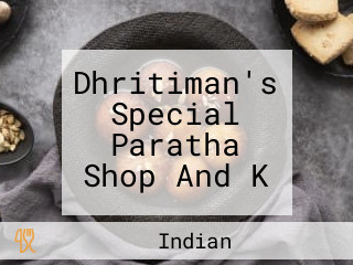 Dhritiman's Special Paratha Shop And K