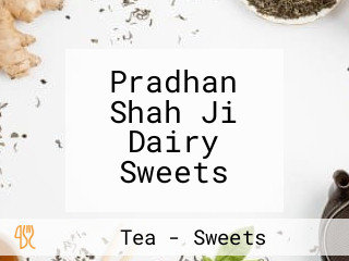 Pradhan Shah Ji Dairy Sweets