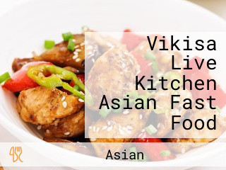 Vikisa Live Kitchen Asian Fast Food