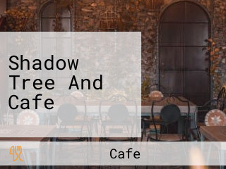 Shadow Tree And Cafe