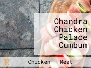 Chandra Chicken Palace Cumbum