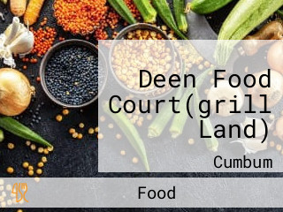Deen Food Court(grill Land)