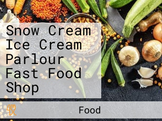 Snow Cream Ice Cream Parlour Fast Food Shop