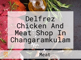 Delfrez Chicken And Meat Shop In Changaramkulam