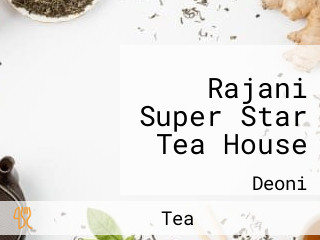 Rajani Super Star Tea House