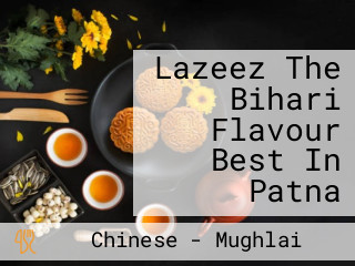 Lazeez The Bihari Flavour Best In Patna