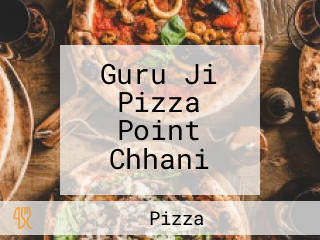 Guru Ji Pizza Point Chhani