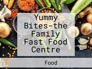 Yummy Bites-the Family Fast Food Centre