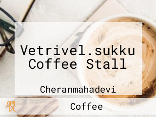 Vetrivel.sukku Coffee Stall