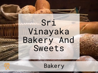 Sri Vinayaka Bakery And Sweets