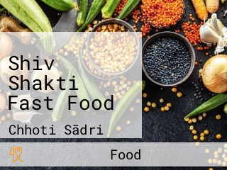 Shiv Shakti Fast Food