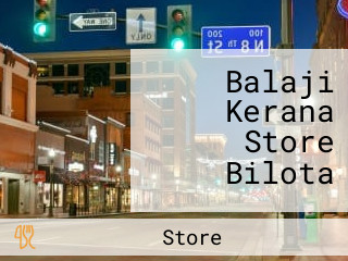 Balaji Kerana Store Bilota