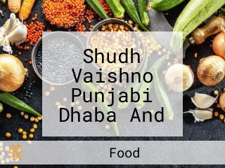 Shudh Vaishno Punjabi Dhaba And Family Food Point