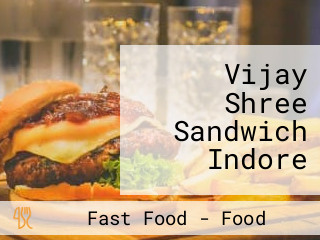 Vijay Shree Sandwich Indore