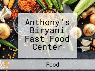 Anthony's Biryani Fast Food Center