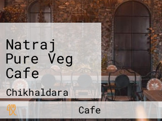 Natraj Pure Veg Cafe