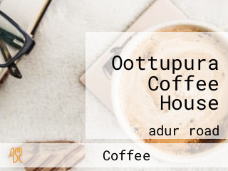 Oottupura Coffee House