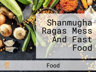 Shanmugha Ragas Mess And Fast Food
