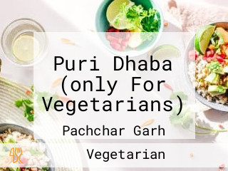 Puri Dhaba (only For Vegetarians)