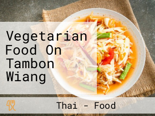 Vegetarian Food On Tambon Wiang