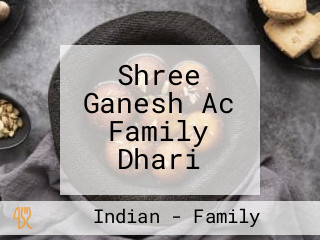 Shree Ganesh Ac Family Dhari