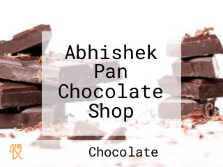 Abhishek Pan Chocolate Shop