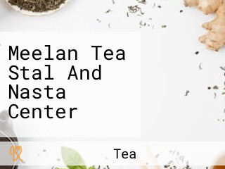 Meelan Tea Stal And Nasta Center