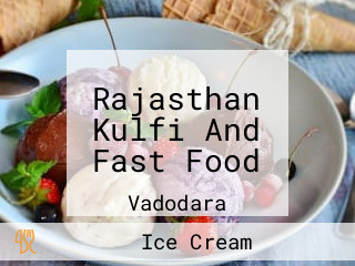 Rajasthan Kulfi And Fast Food
