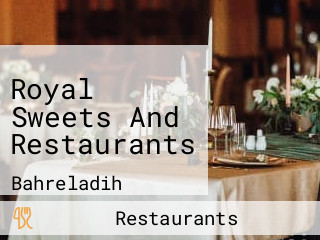 Royal Sweets And Restaurants