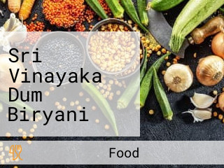 Sri Vinayaka Dum Biryani And Fast Food