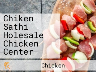 Chiken Sathi Holesale Chicken Center