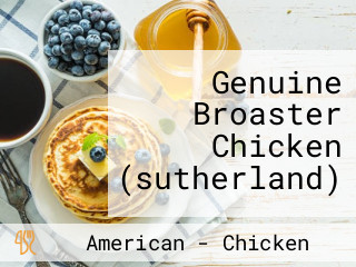 Genuine Broaster Chicken (sutherland)