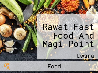 Rawat Fast Food And Magi Point