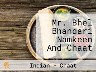 Mr. Bhel Bhandari Namkeen And Chaat