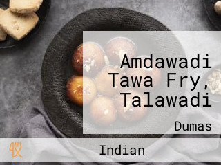 Amdawadi Tawa Fry, Talawadi