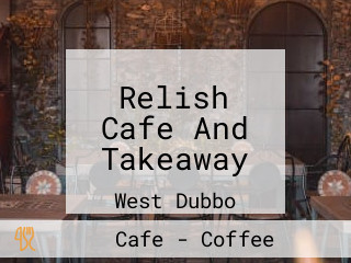 Relish Cafe And Takeaway