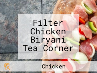 Filter Chicken Biryani Tea Corner