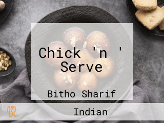 Chick 'n ' Serve