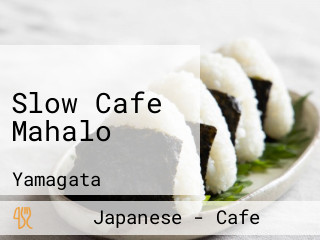 Slow Cafe Mahalo