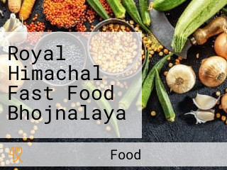 Royal Himachal Fast Food Bhojnalaya