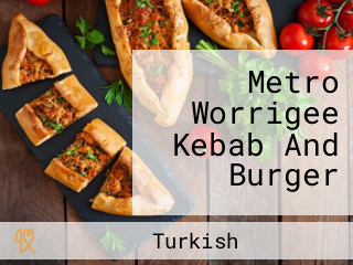 Metro Worrigee Kebab And Burger