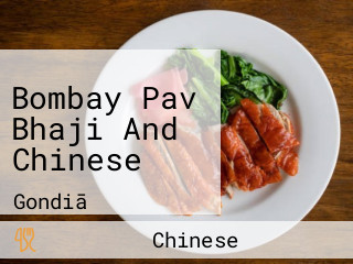Bombay Pav Bhaji And Chinese