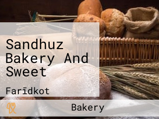Sandhuz Bakery And Sweet