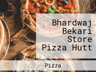 Bhardwaj Bekari Store Pizza Hutt