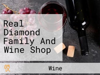 Real Diamond Family And Wine Shop