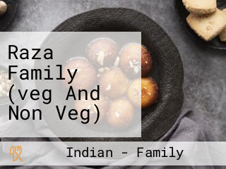 Raza Family (veg And Non Veg)